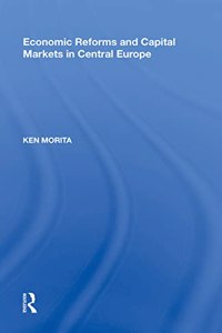 Economic Reforms and Capital Markets in Central Europe