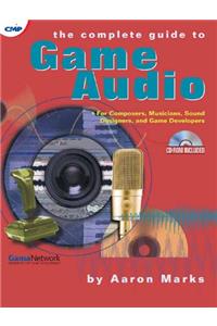 The Complete Guide to Game Audio