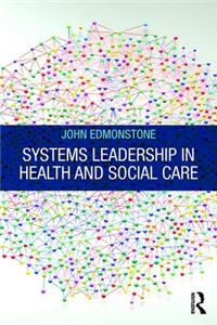 Systems Leadership in Health and Social Care