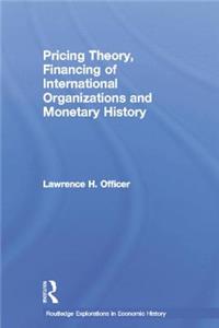 Pricing Theory, Financing of International Organisations and Monetary History