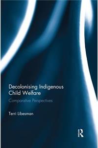 Decolonising Indigenous Child Welfare