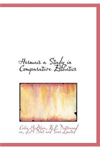 Hermais a Study in Comparative Esthetics