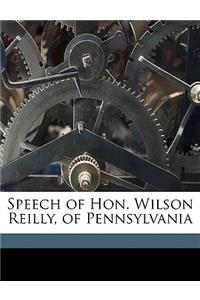 Speech of Hon. Wilson Reilly, of Pennsylvania