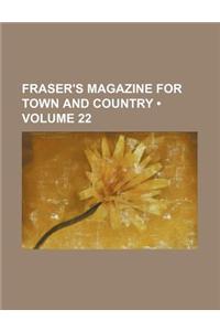 Fraser's Magazine for Town and Country (Volume 22)