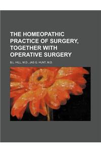 The Homeopathic Practice of Surgery, Together with Operative Surgery