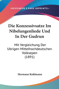 Die Konzessivsatze Im Nibelungenliede Und in Der Gudrun