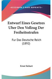 Entwurf Eines Gesetzes Uber Den Vollzug Der Freiheitsstrafen