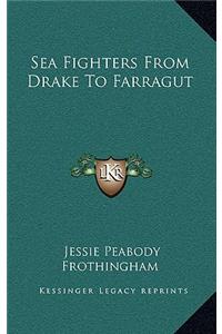 Sea Fighters from Drake to Farragut
