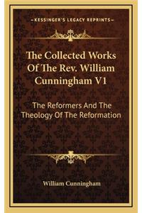 The Collected Works Of The Rev. William Cunningham V1