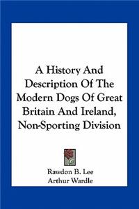 History And Description Of The Modern Dogs Of Great Britain And Ireland, Non-Sporting Division