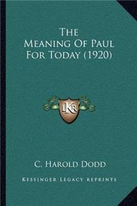 Meaning of Paul for Today (1920)