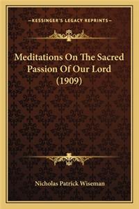 Meditations on the Sacred Passion of Our Lord (1909)