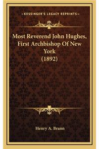 Most Reverend John Hughes, First Archbishop of New York (1892)