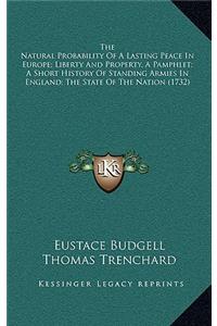 The Natural Probability Of A Lasting Peace In Europe; Liberty And Property, A Pamphlet; A Short History Of Standing Armies In England; The State Of The Nation (1732)