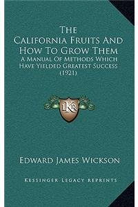 The California Fruits and How to Grow Them