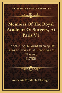 Memoirs of the Royal Academy of Surgery, at Paris V1