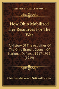 How Ohio Mobilized Her Resources For The War