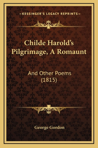 Childe Harold's Pilgrimage, A Romaunt