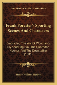Frank Forester's Sporting Scenes And Characters