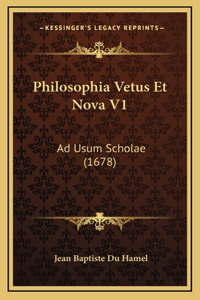 Philosophia Vetus Et Nova V1