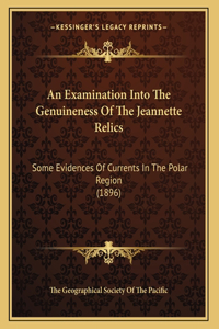 An Examination Into The Genuineness Of The Jeannette Relics