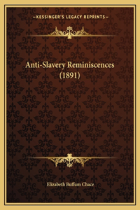 Anti-Slavery Reminiscences (1891)