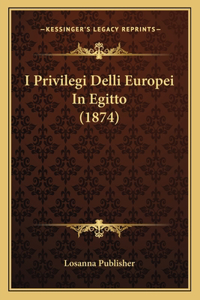 I Privilegi Delli Europei In Egitto (1874)