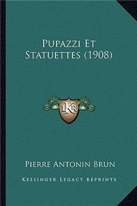 Pupazzi Et Statuettes (1908)