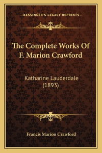 The Complete Works Of F. Marion Crawford