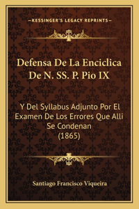 Defensa De La Enciclica De N. SS. P. Pio IX