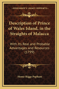 Description of Prince of Wales Island, in the Straights of Malacca