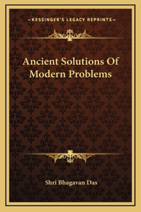 Ancient Solutions Of Modern Problems
