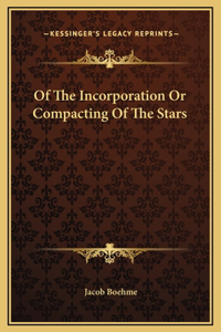 Of The Incorporation Or Compacting Of The Stars