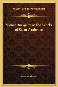 Nature-Imagery in the Works of Saint Ambrose