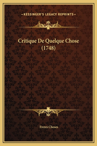 Critique De Quelque Chose (1748)