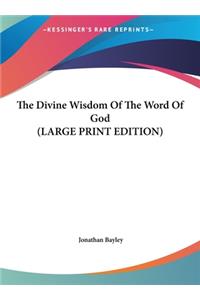 The Divine Wisdom of the Word of God