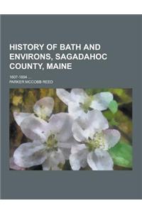 History of Bath and Environs, Sagadahoc County, Maine; 1607-1894 ...