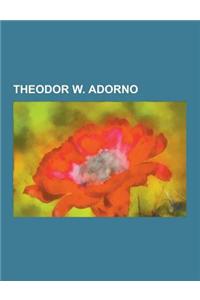 Theodor W. Adorno: Dialektik Der Aufklarung, Kulturindustrie - Aufklarung ALS Massenbetrug, Nach Auschwitz Ein Gedicht Zu Schreiben, Ist