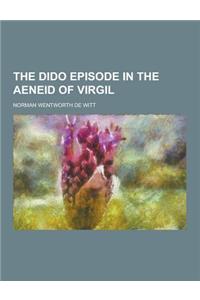 The Dido Episode in the Aeneid of Virgil