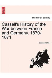 Cassell's History of the War between France and Germany. 1870-1871