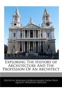 Exploring the History of Architecture and the Profession of an Architect
