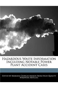 Hazardous Waste Information Including Notable Power Plant Accident Cases