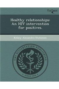 Healthy Relationships: An HIV Intervention for Positives.