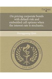 On Pricing Corporate Bonds with Default Risk and Embedded Call Options When the Interest Rate Is Stochastic