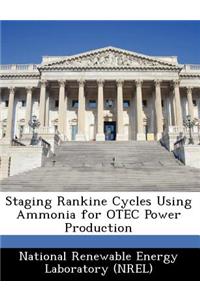 Staging Rankine Cycles Using Ammonia for Otec Power Production