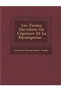 Les Jeunes Ouvrieres Ou L'Epreuve Et La Recompense...