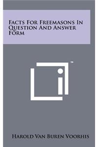 Facts for Freemasons in Question and Answer Form