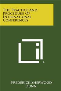 The Practice And Procedure Of International Conferences