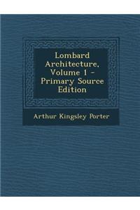 Lombard Architecture, Volume 1 - Primary Source Edition