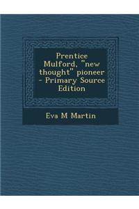 Prentice Mulford, New Thought Pioneer